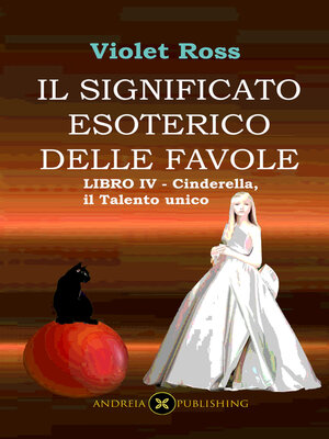 cover image of Il significato esoterico delle favole-Libro IV--Cinderella, il talento unico